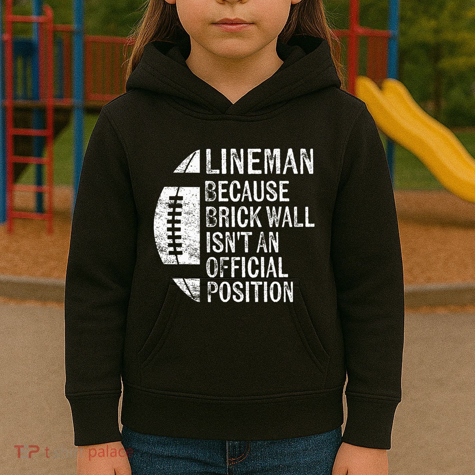 Lineman Because Brick Wall Isnt Position Football Kids Hoodie