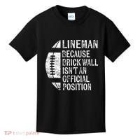 Lineman Because Brick Wall Isnt Position Football Kids T-Shirt thumb 0
