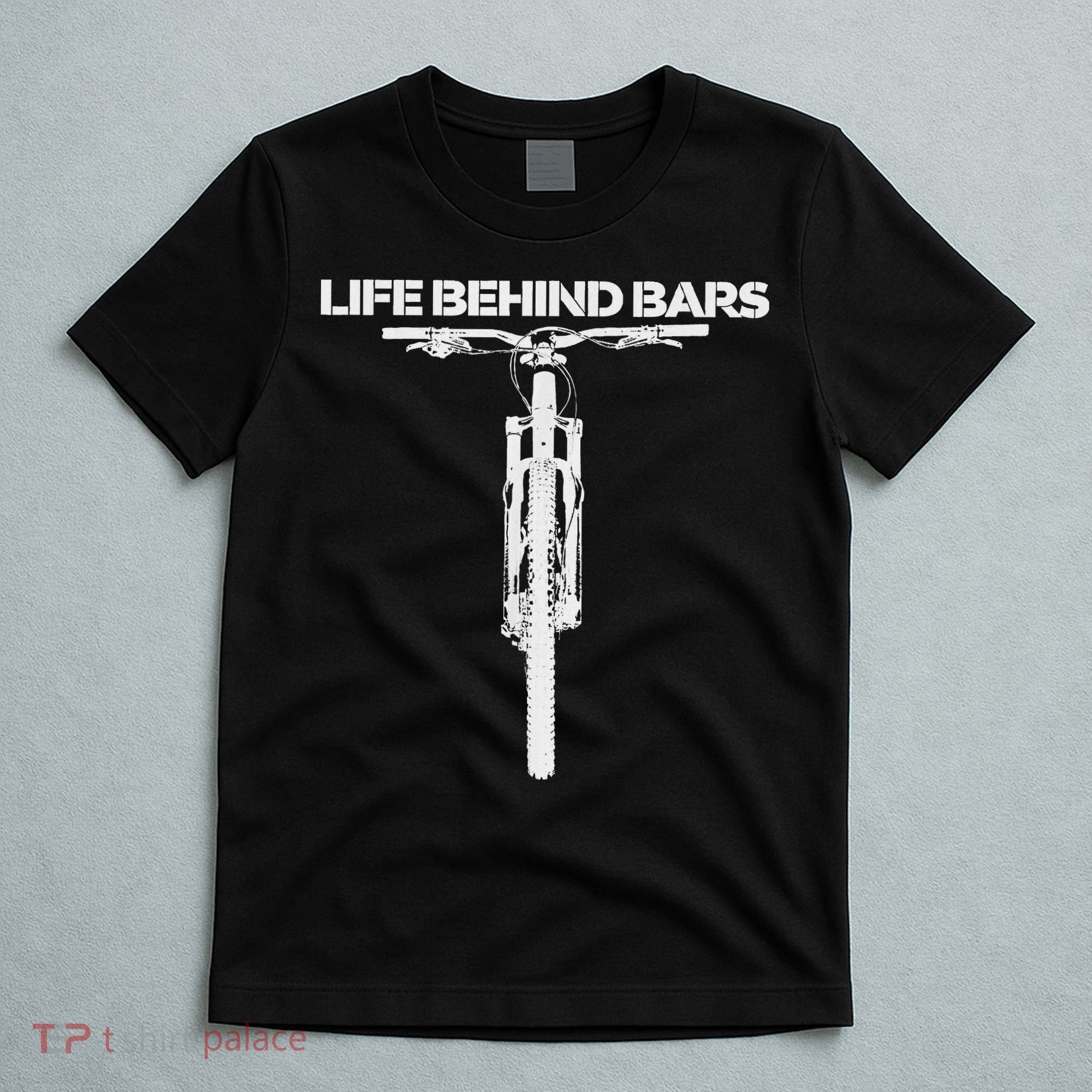 Life Behind Bars Mb Mountain Biking Cyclists Bikers T-Shirt