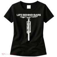 Life Behind Bars Mb Mountain Biking Cyclists Bikers Women's T-Shirt thumb 0