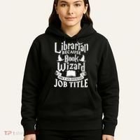 Librarian Bcs Book Wizard Isn't A Job Title Library Gift Hoodie thumb 5