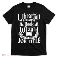 Librarian Bcs Book Wizard Isn't A Job Title Library Gift T-Shirt thumb 0