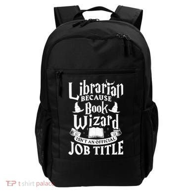 Librarian Bcs Book Wizard Isn't A Job Title Library Gift Backpack
