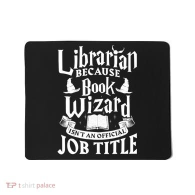 Librarian Bcs Book Wizard Isn't A Job Title Library Gift Mousepad