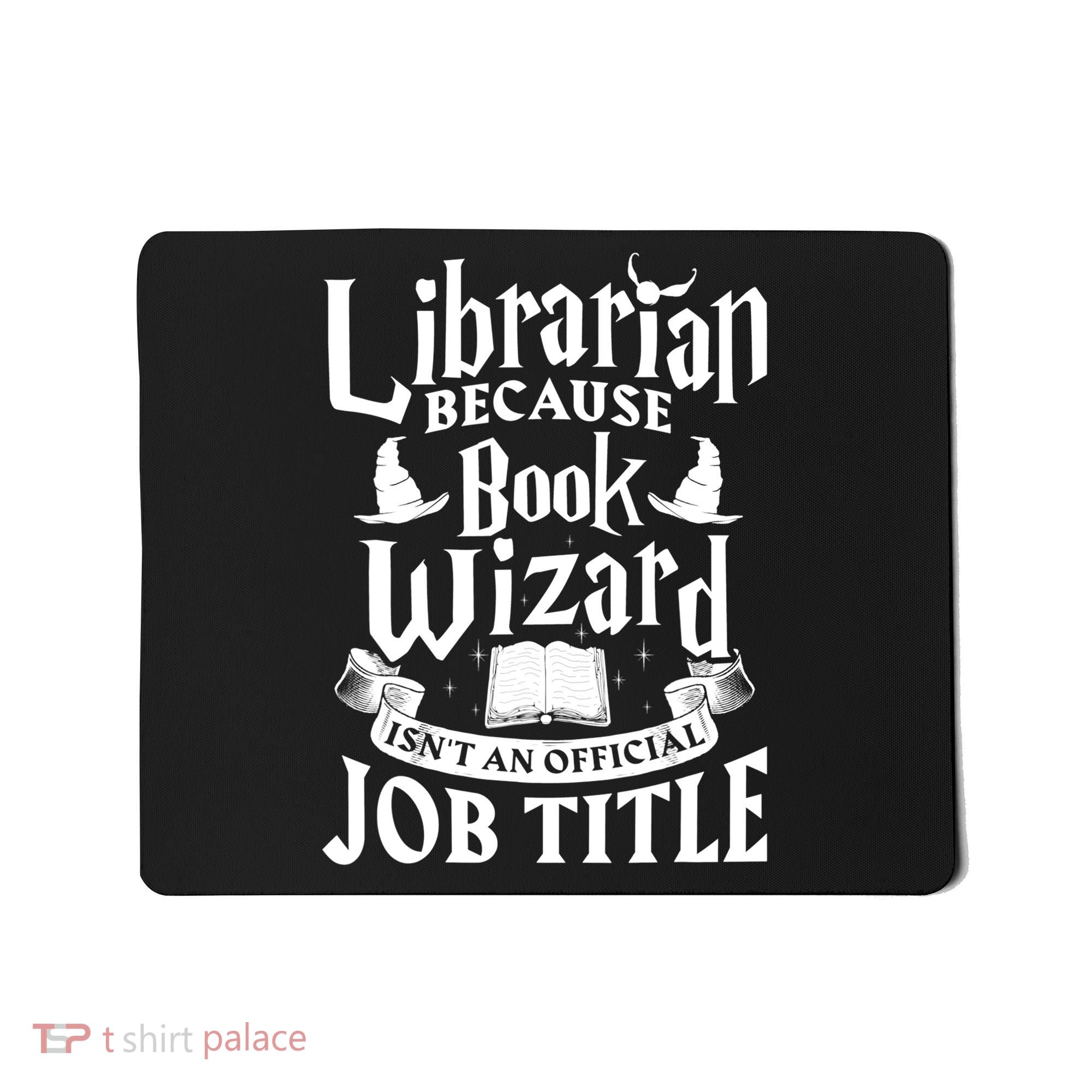 Librarian Bcs Book Wizard Isn't A Job Title Library Gift Mousepad