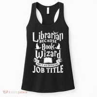 Librarian Bcs Book Wizard Isn't A Job Title Library Gift Women's Tank Top thumb 0