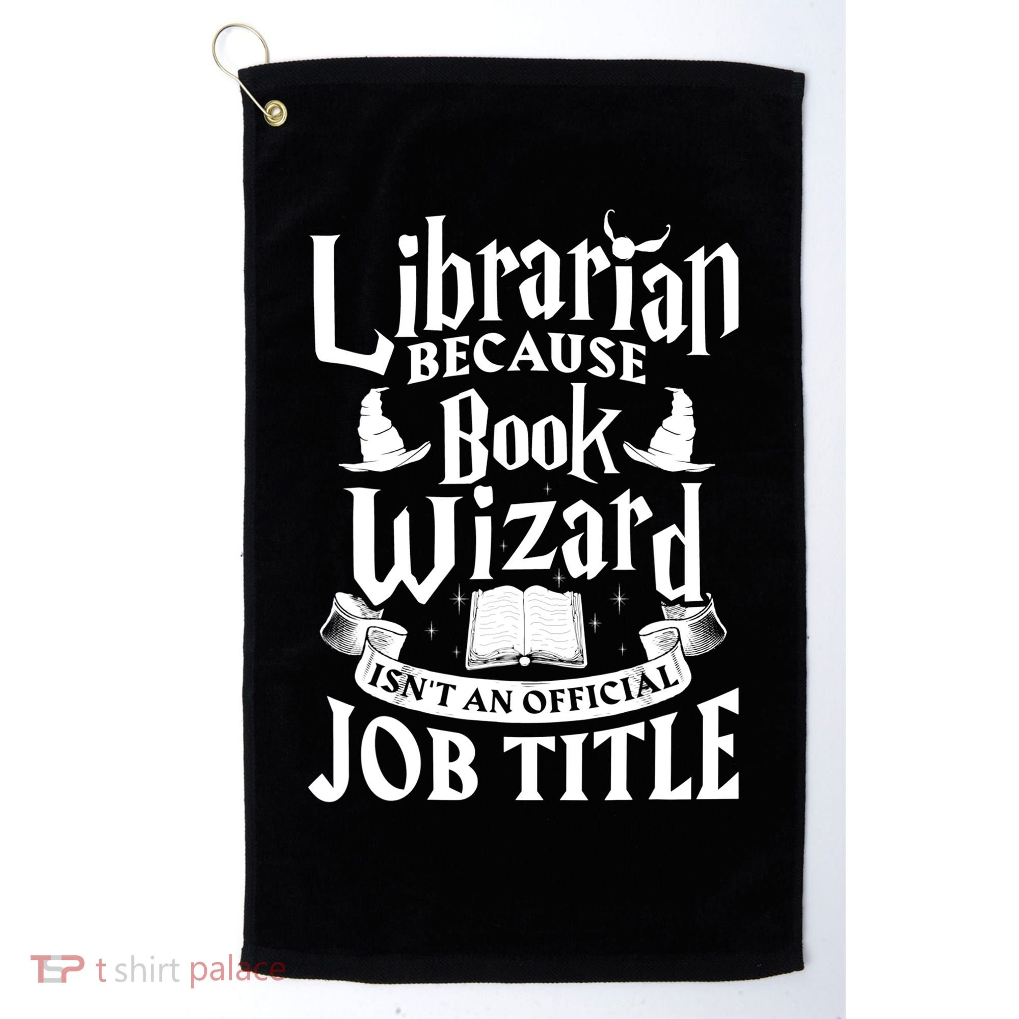 Librarian Bcs Book Wizard Isn't A Job Title Library Gift Golf Towel