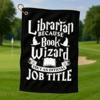 Librarian Bcs Book Wizard Isn't A Job Title Library Gift Golf Towel thumb 1