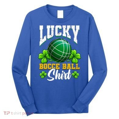 Lucky Bocce Ball Great Gift Italian Game Bocce Gift Long Sleeve Shirt