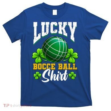 Lucky Bocce Ball Great Gift Italian Game Bocce Gift T-Shirt