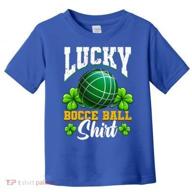 Lucky Bocce Ball Great Gift Italian Game Bocce Gift Toddler T-Shirt
