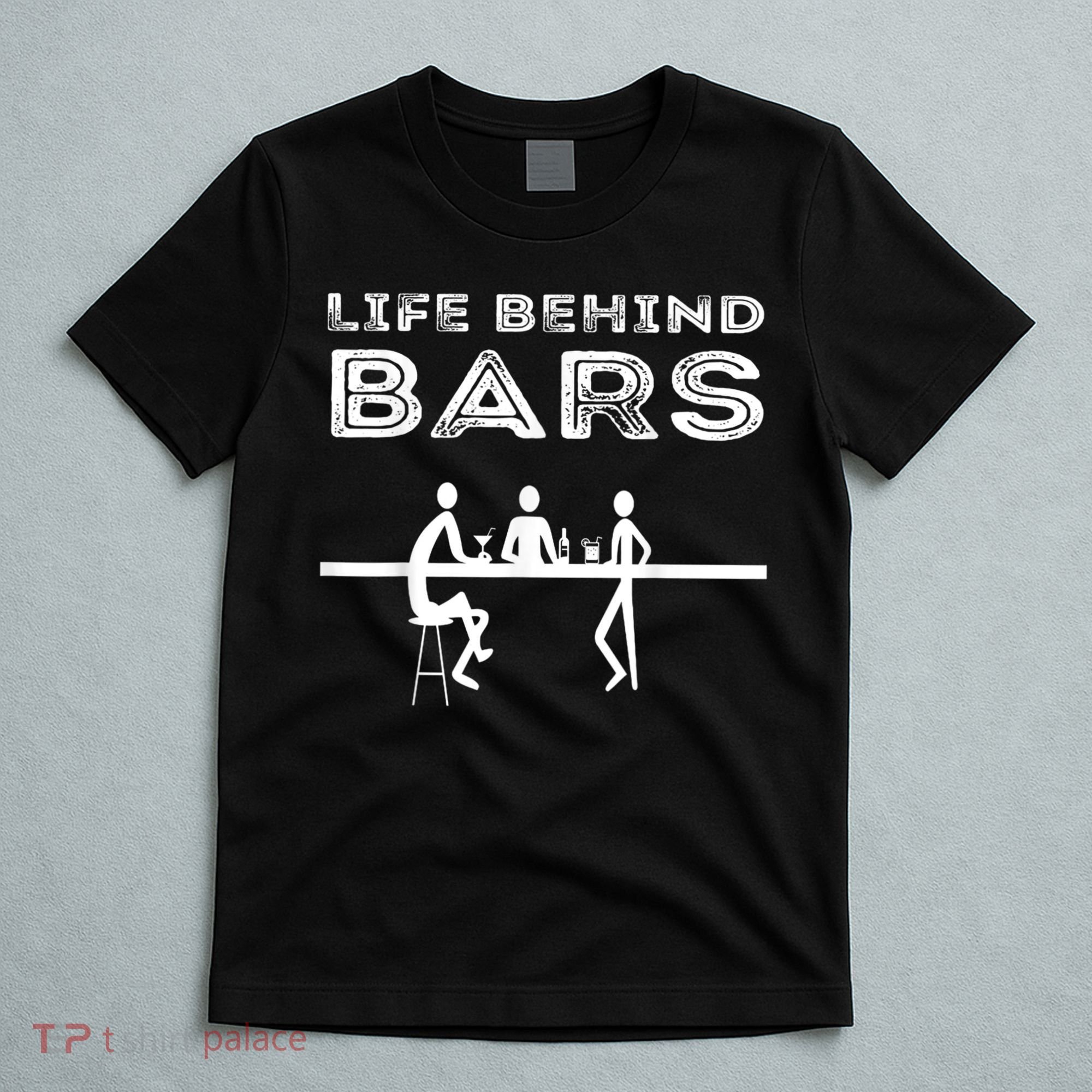 Life Behind Bars Bartender T-Shirt