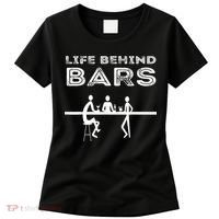Life Behind Bars Bartender Women's T-Shirt thumb 0