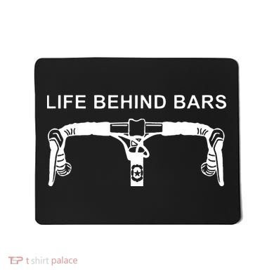 LIFE BEHIND BARS Funny Cycling Biking Mousepad