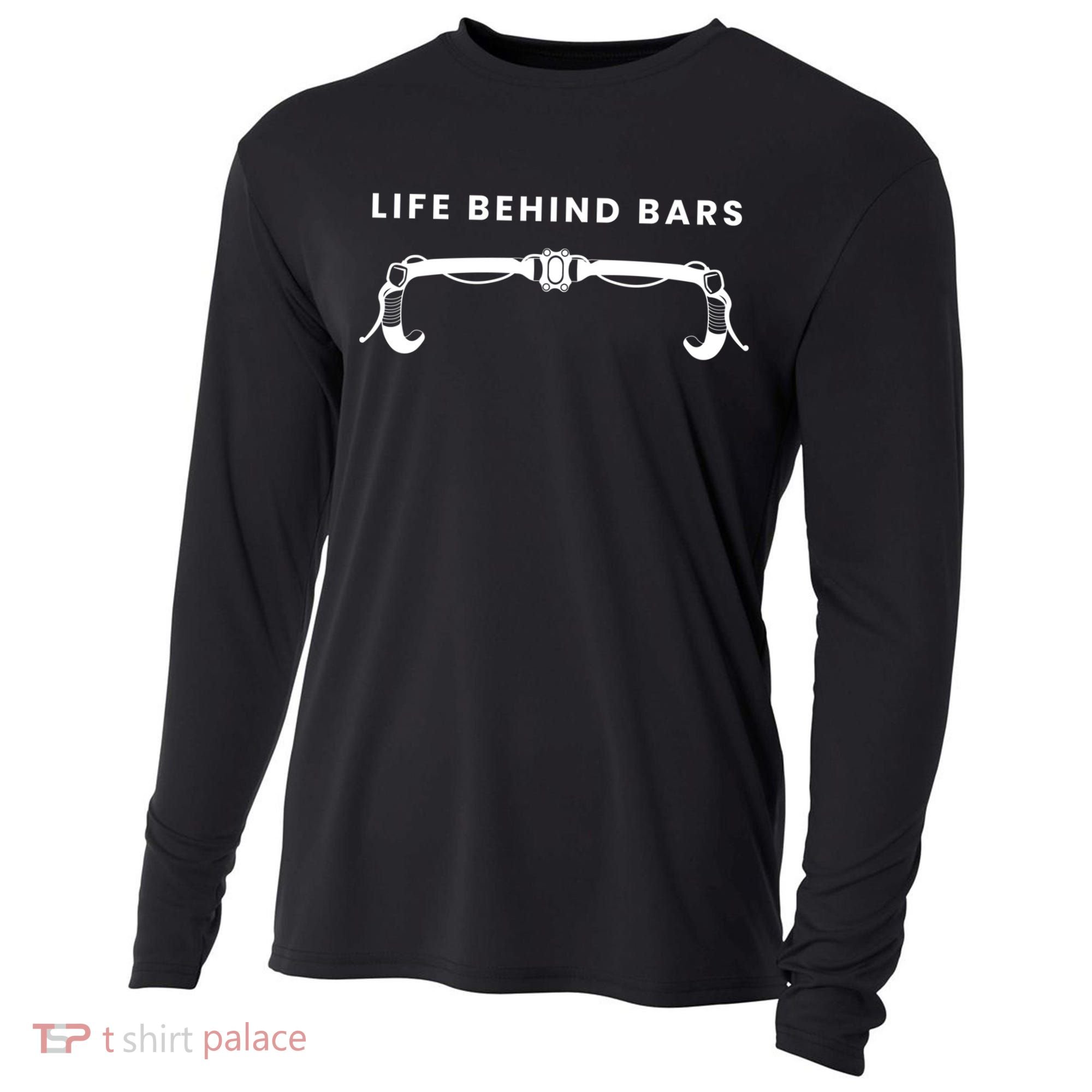 Life Behind Bars Biking Cycling Bicycle Cyclist Gift Cooling Performance Long Sleeve Crew
