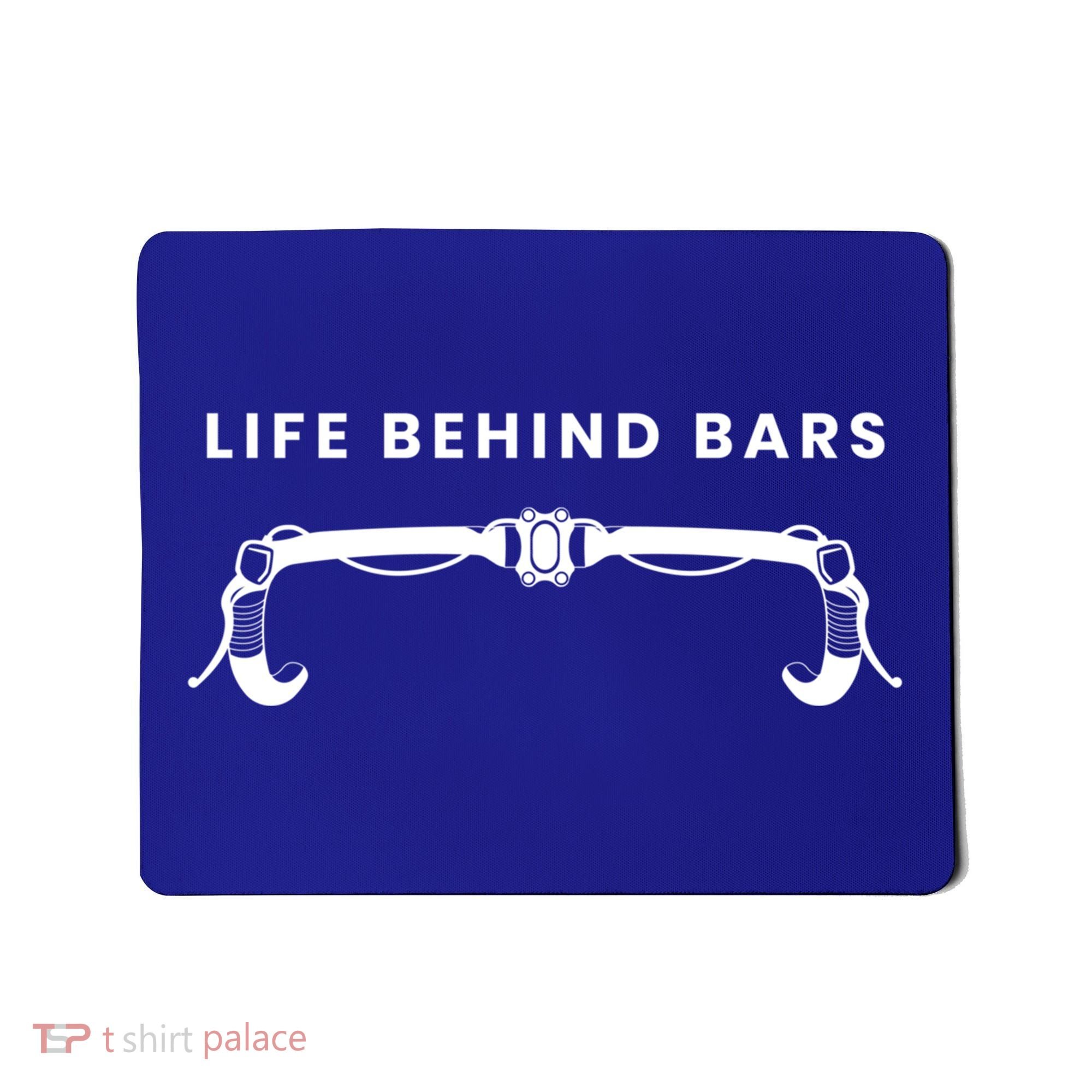 Life Behind Bars Biking Cycling Bicycle Cyclist Gift Mousepad