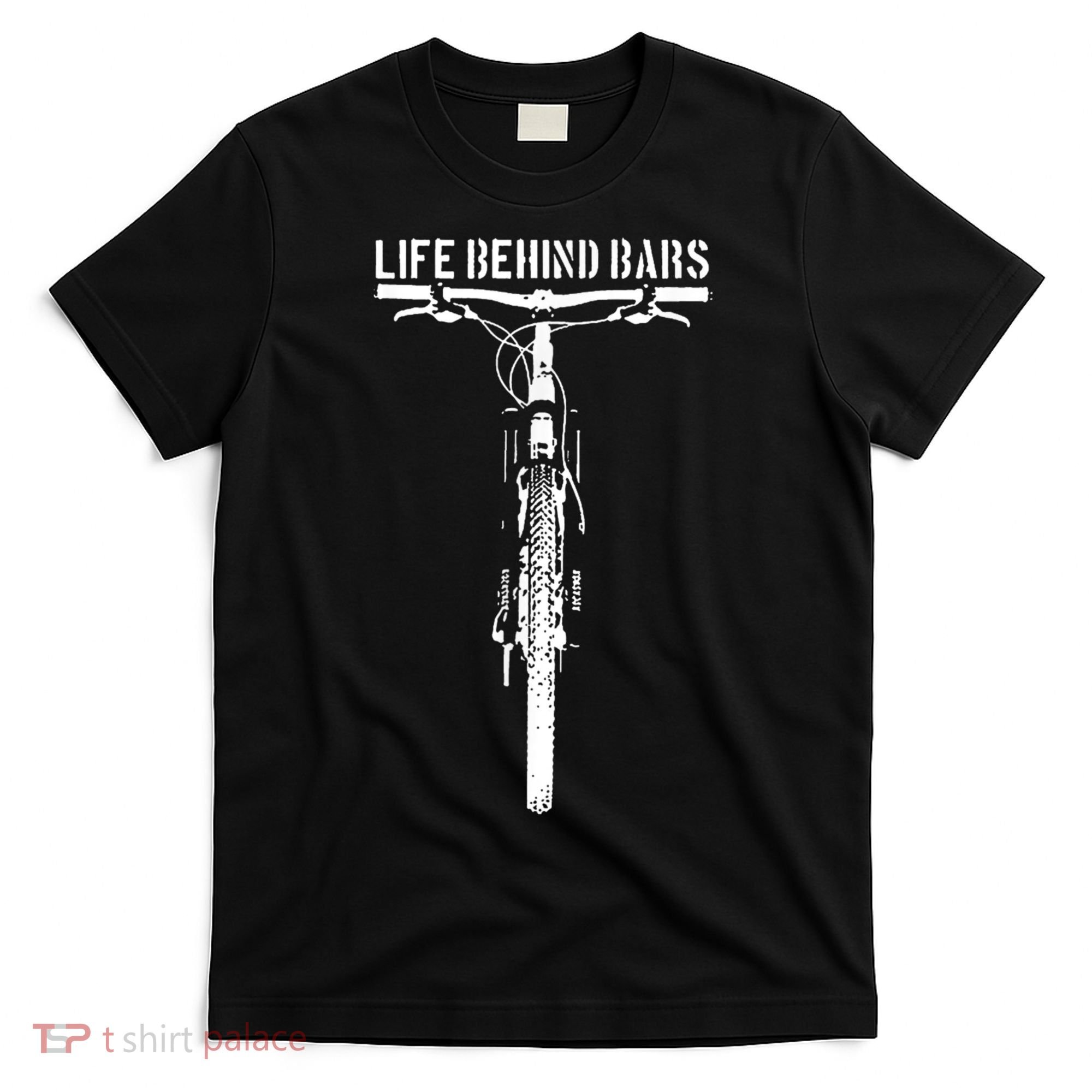 Life Behind Bars, Bicycle, Bicycling, Bike, Cycling Lovers T-Shirt