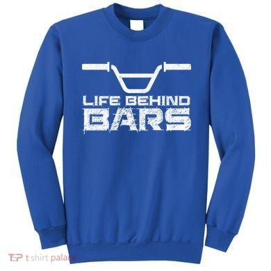 Life Behind Bars Bmx Gift Sweatshirt