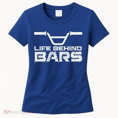 Life Behind Bars Bmx Gift Women's T-Shirt