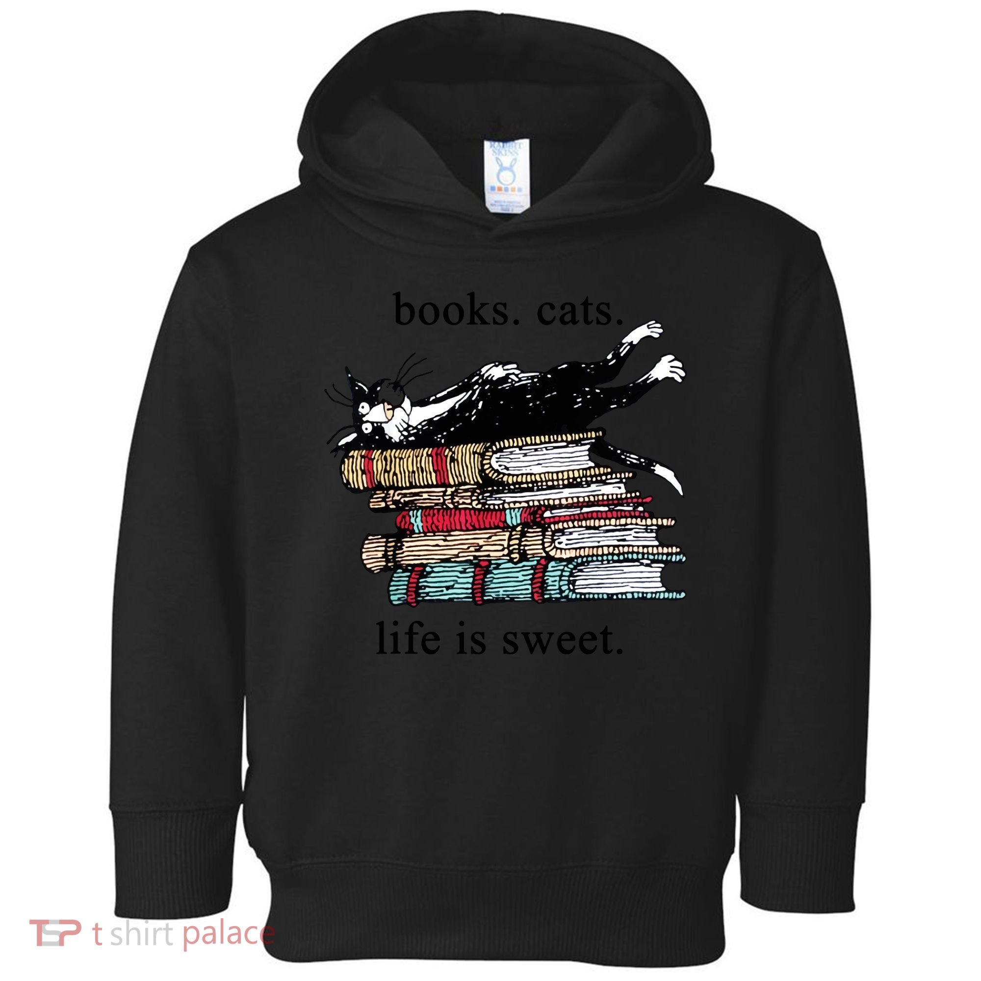 Literary Books Cats Life Is Sweet Toddler Hoodie