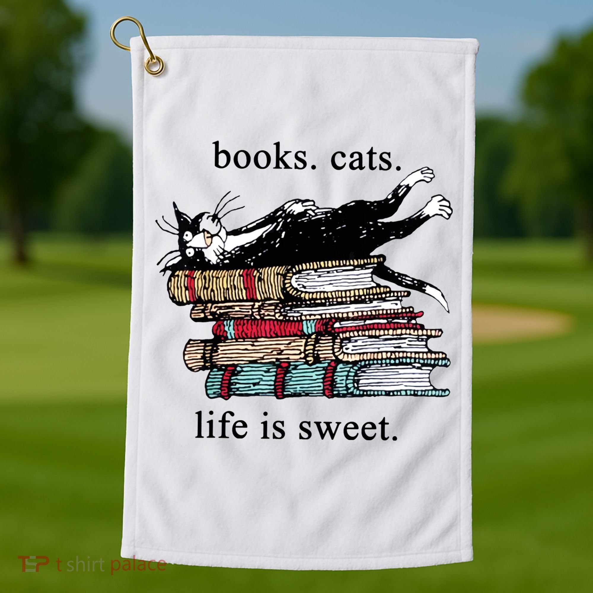 Literary Books Cats Life Is Sweet Golf Towel