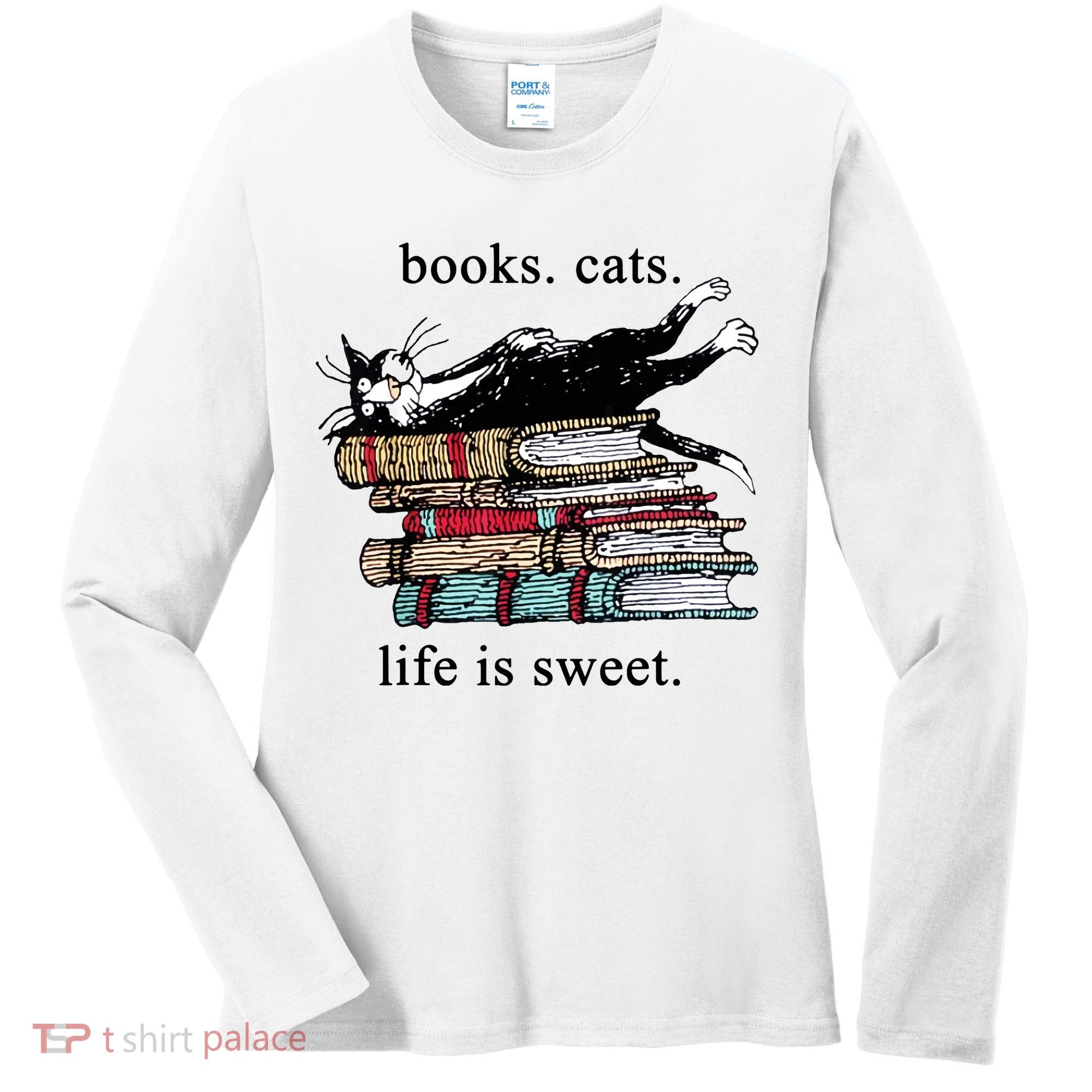Literary Books Cats Life Is Sweet Women's Long Sleeve Shirt