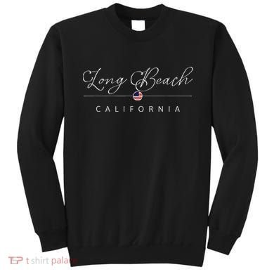 Long Beach California CA On Long Beach Sweatshirt
