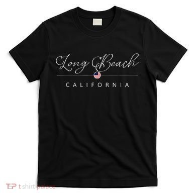 Long Beach California CA On Long Beach T-Shirt