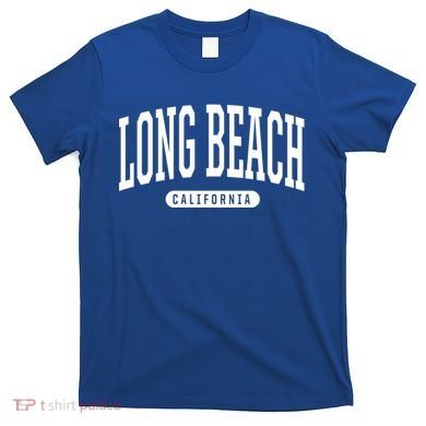 Long Beach Cute Gift College University Style Ca Usa Cute Gift T-Shirt
