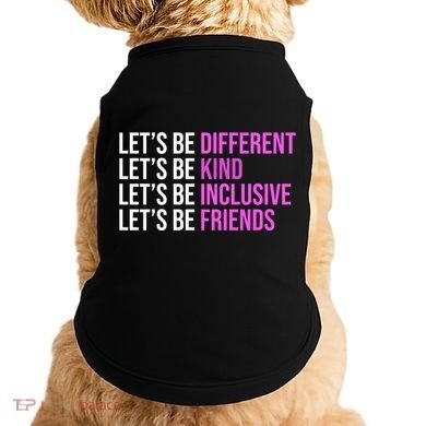 Let's Be Different Kind Inclusive Friends Doggie Tank