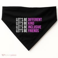Let's Be Different Kind Inclusive Friends USA-Made Doggie Bandana thumb 0