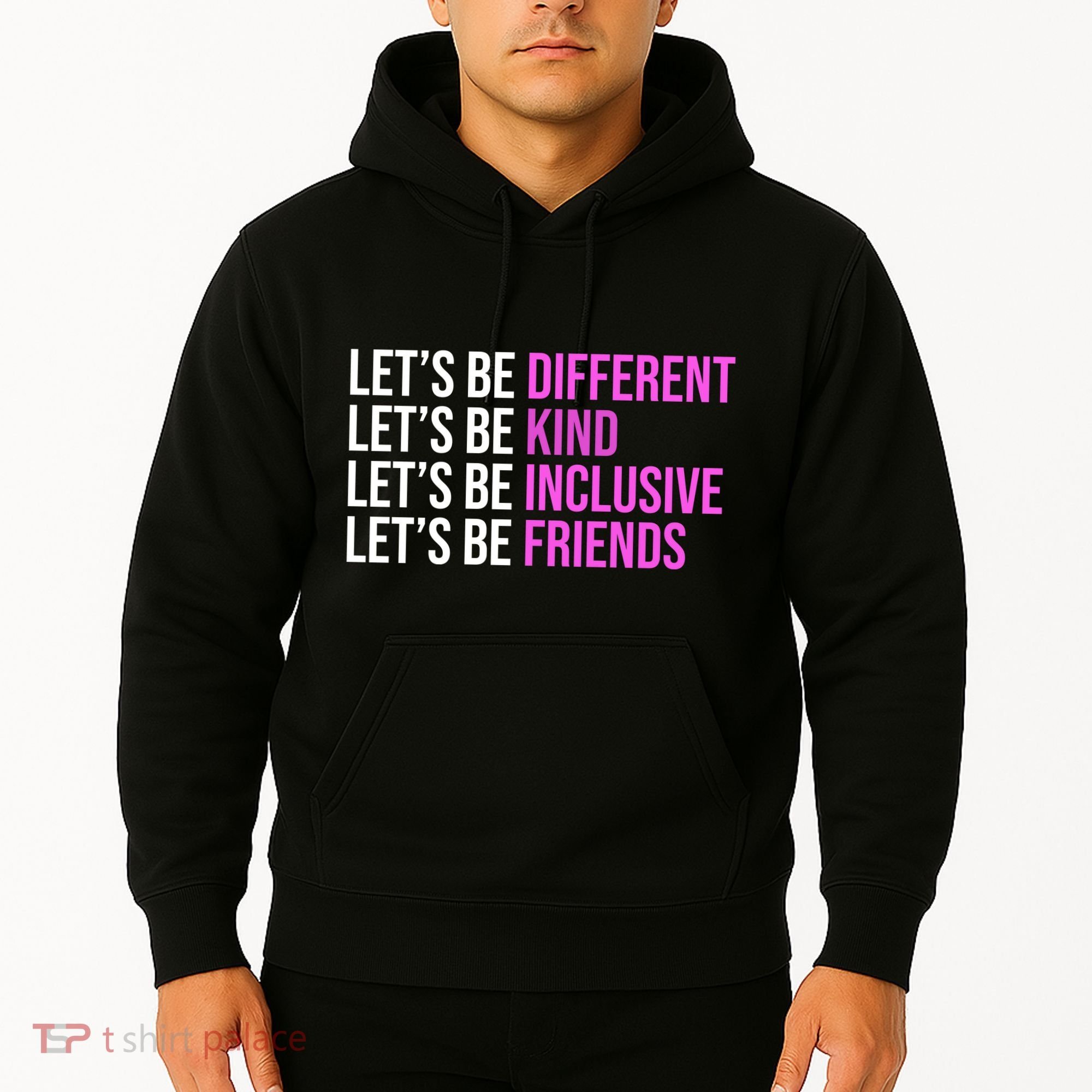 Let's Be Different Kind Inclusive Friends Hoodie
