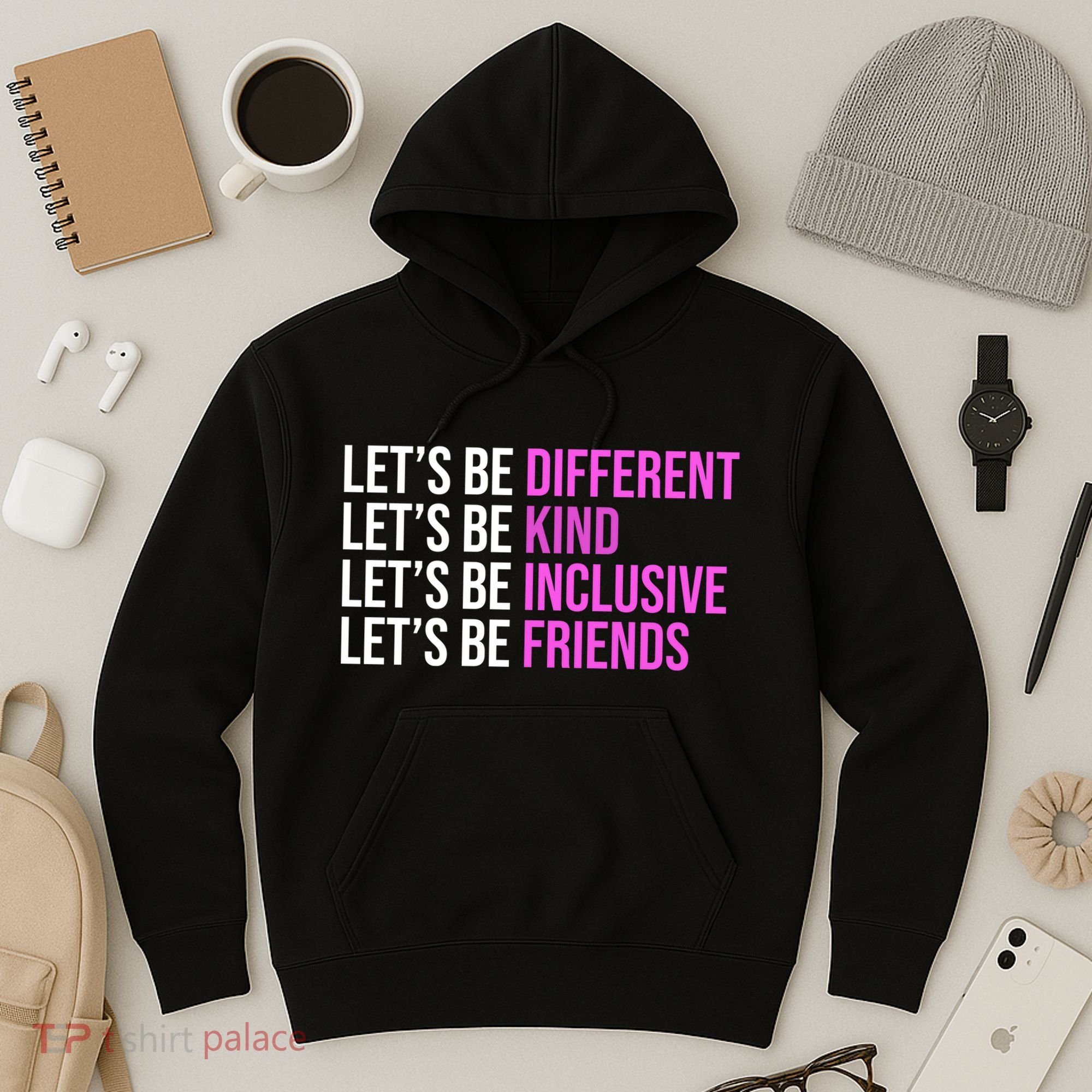 Let's Be Different Kind Inclusive Friends Hoodie
