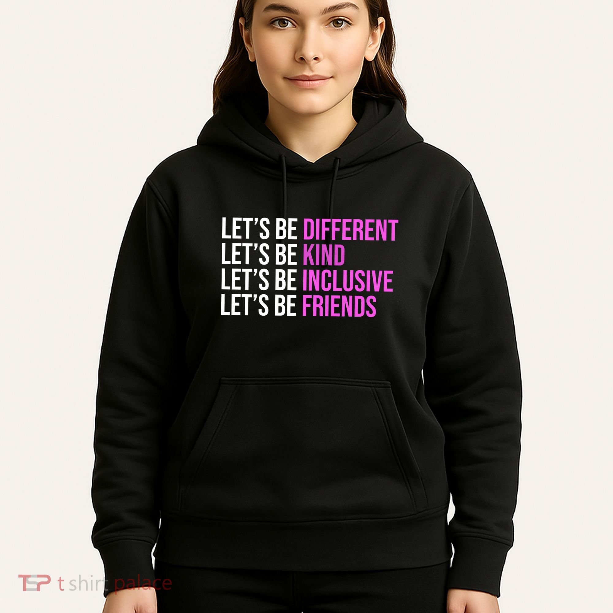Let's Be Different Kind Inclusive Friends Hoodie