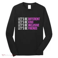 Let's Be Different Kind Inclusive Friends Long Sleeve Shirt thumb 0