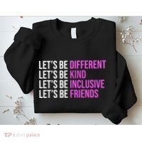 Let's Be Different Kind Inclusive Friends Sweatshirt thumb 2