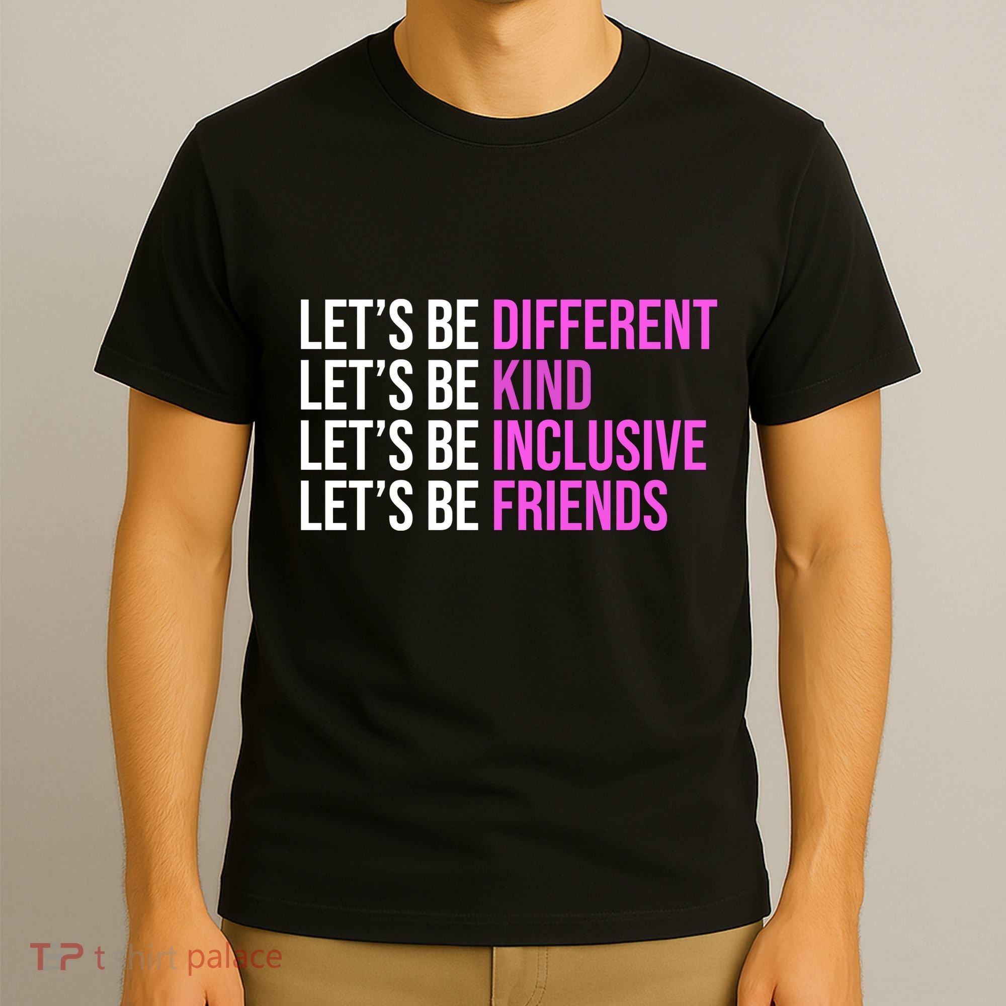 Let's Be Different Kind Inclusive Friends T-Shirt