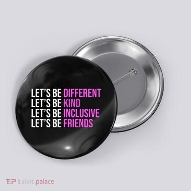 Let's Be Different Kind Inclusive Friends Button