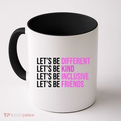 Let's Be Different Kind Inclusive Friends Coffee Mug