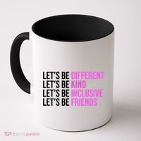 Let's Be Different Kind Inclusive Friends Coffee Mug thumb 0