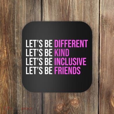 Let's Be Different Kind Inclusive Friends Coaster