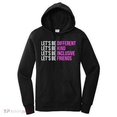 Let's Be Different Kind Inclusive Friends Women's Hoodie
