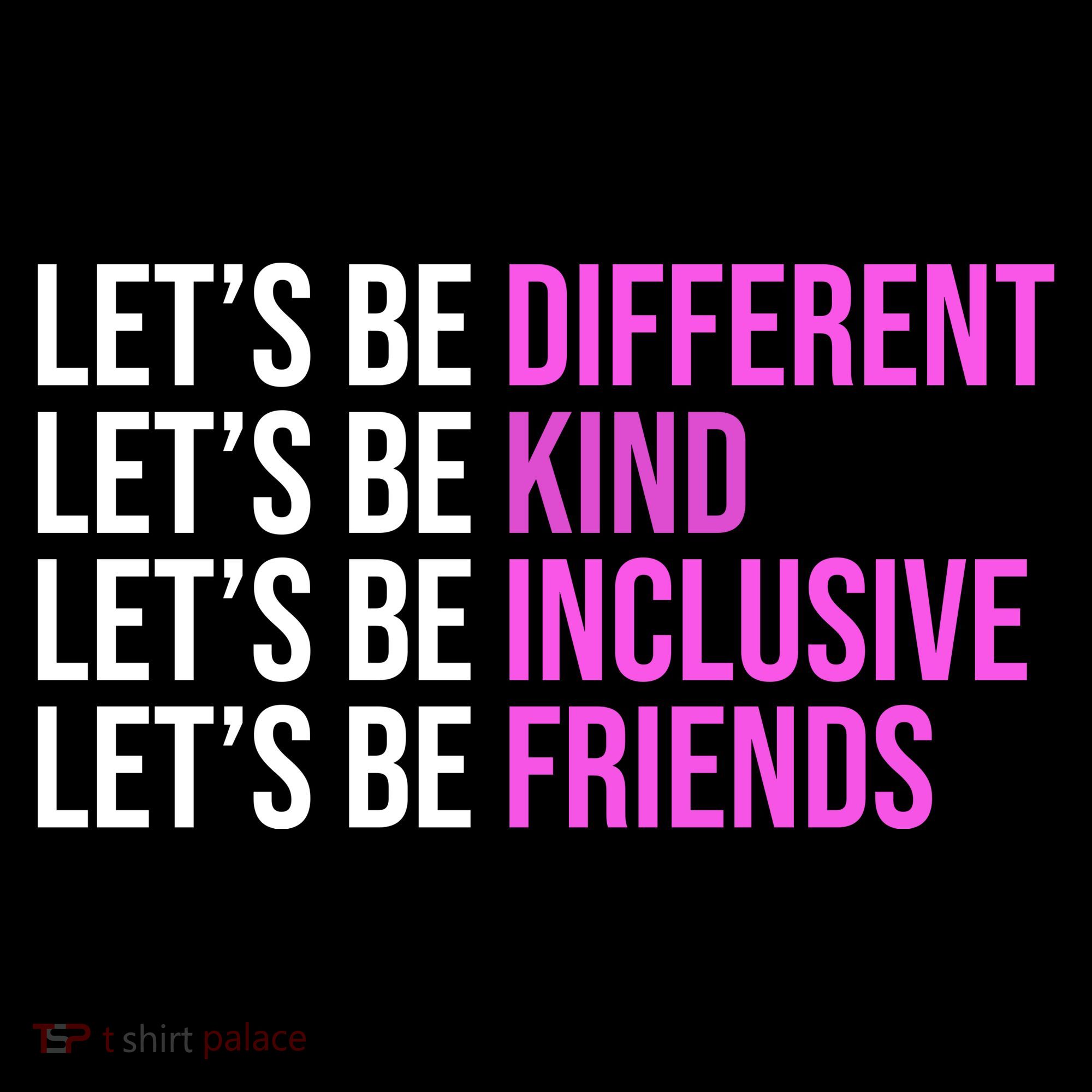 Let's Be Different Kind Inclusive Friends Women's Hoodie
