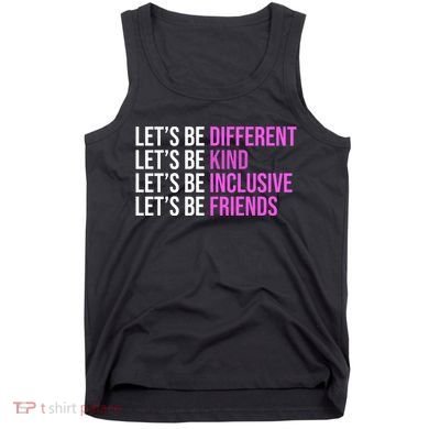 Let's Be Different Kind Inclusive Friends Tank Top