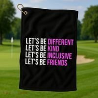 Let's Be Different Kind Inclusive Friends Golf Towel thumb 1