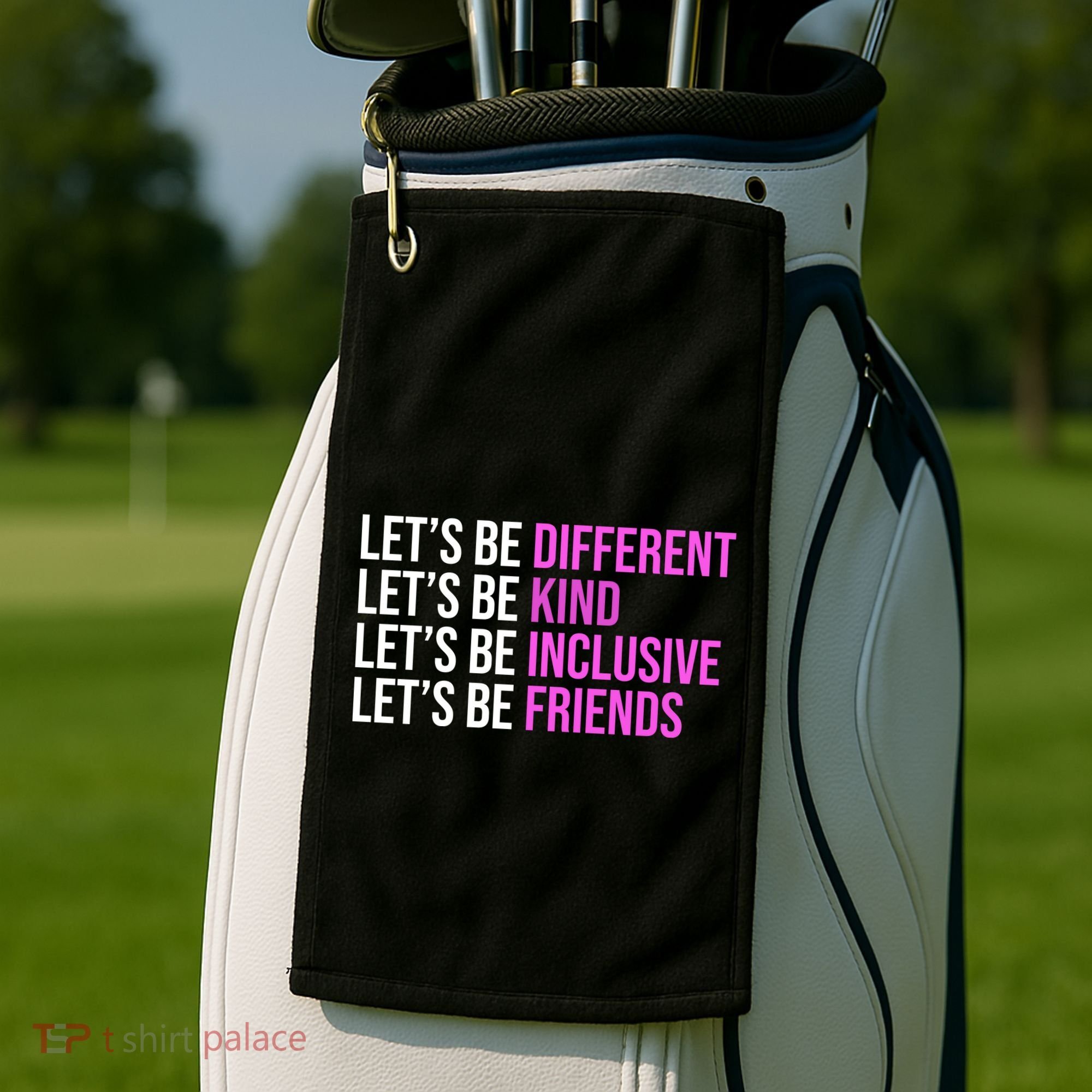 Let's Be Different Kind Inclusive Friends Golf Towel