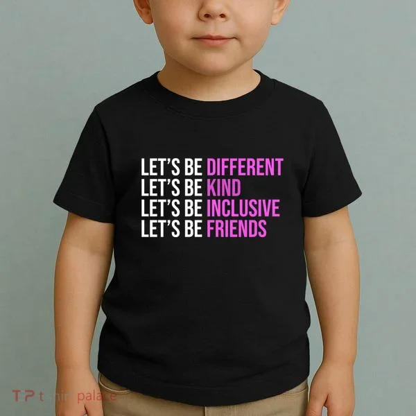 Let's Be Different Kind Inclusive Friends Toddler T-Shirt