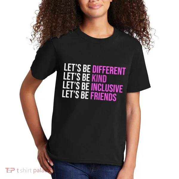 Let's Be Different Kind Inclusive Friends Kids T-Shirt