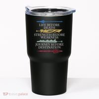 Life Before Death Strength Before Weakness Journey Tumbler thumb 0