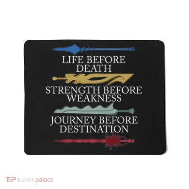 Life Before Death Strength Before Weakness Journey Mousepad